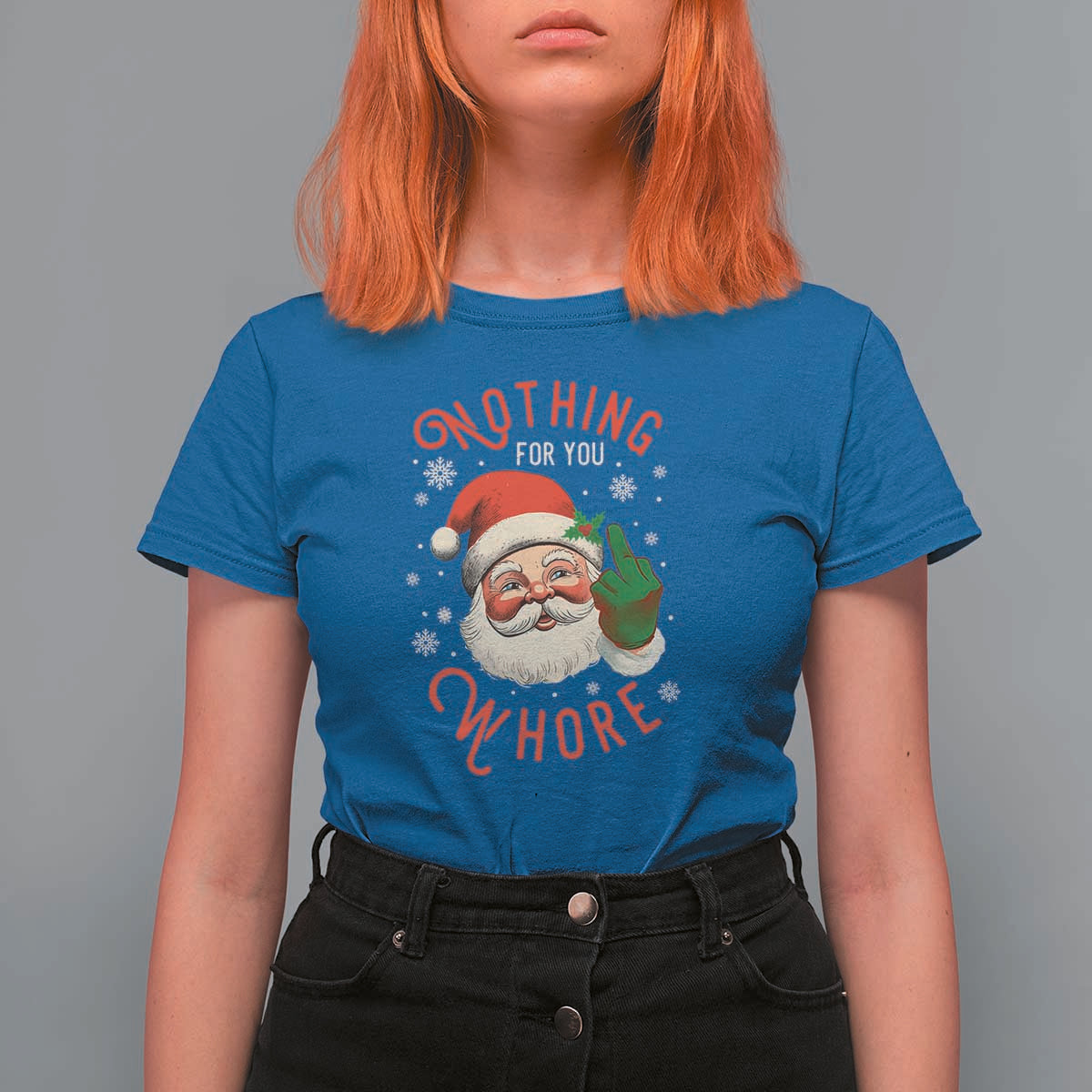 Funny Christmas T Shirt For Women Nothing For You Whore Santa Middle Finger - Wonder Print Shop