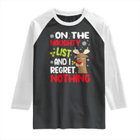 Funny Christmas Raglan Shirt On The List Of Naughty And I Regret Nothing Reindeer