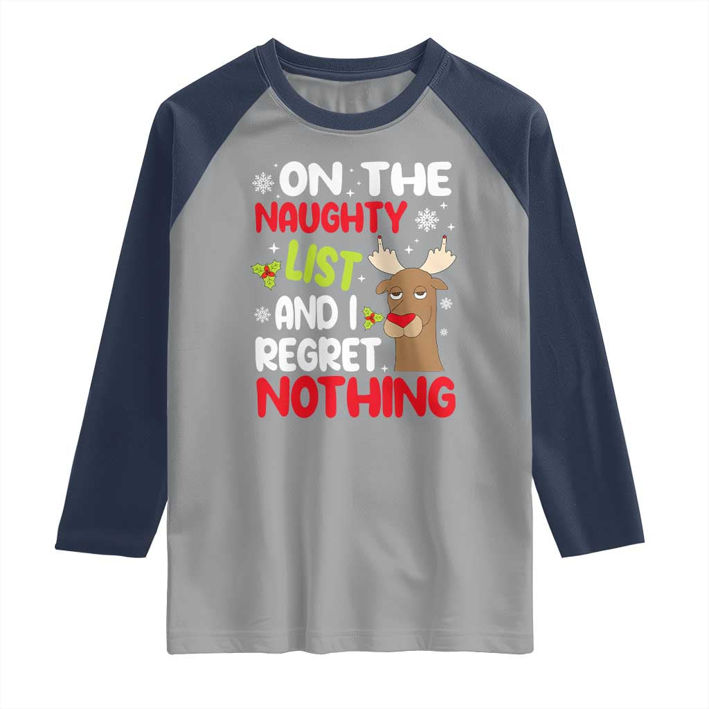 Funny Christmas Raglan Shirt On The List Of Naughty And I Regret Nothing Reindeer