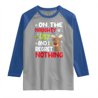 Funny Christmas Raglan Shirt On The List Of Naughty And I Regret Nothing Reindeer