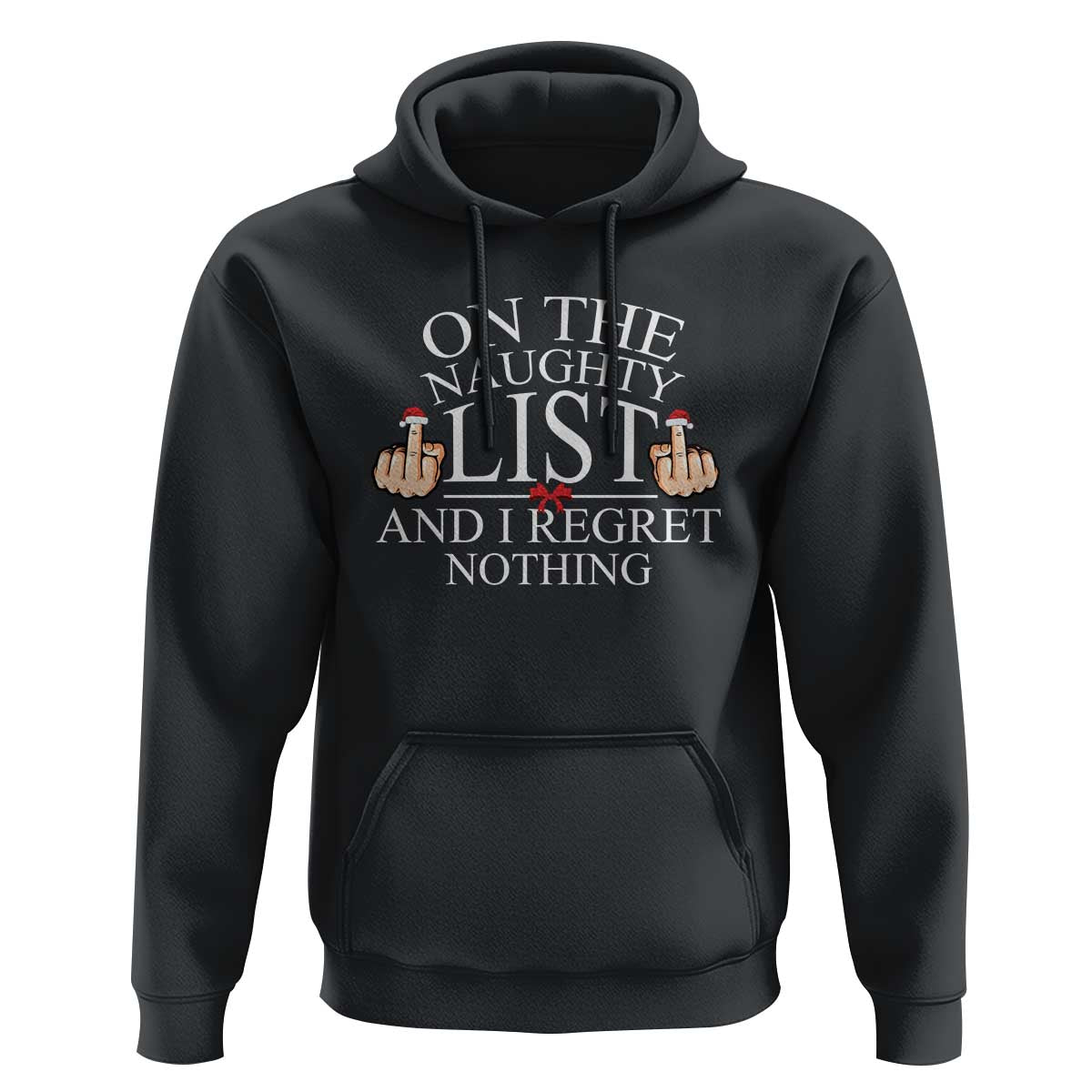 Funny Christmas Hoodie On The List Of Naughty And I Regret Nothing Middle Finger