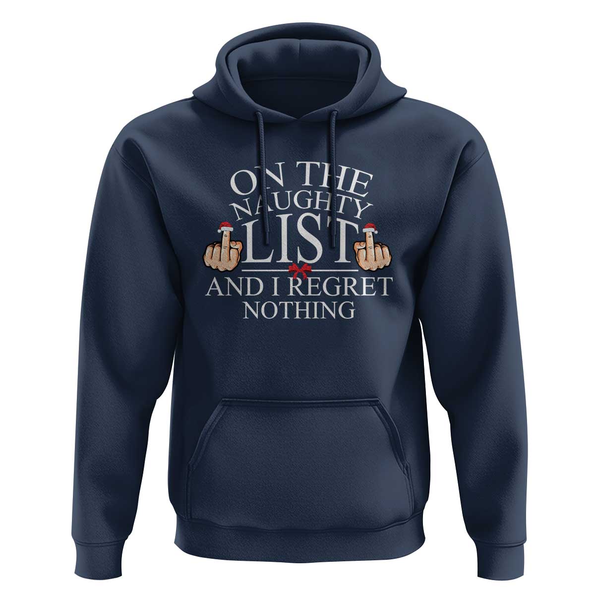 Funny Christmas Hoodie On The List Of Naughty And I Regret Nothing Middle Finger