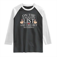 Funny Christmas Raglan Shirt On The List Of Naughty And I Regret Nothing Middle Finger