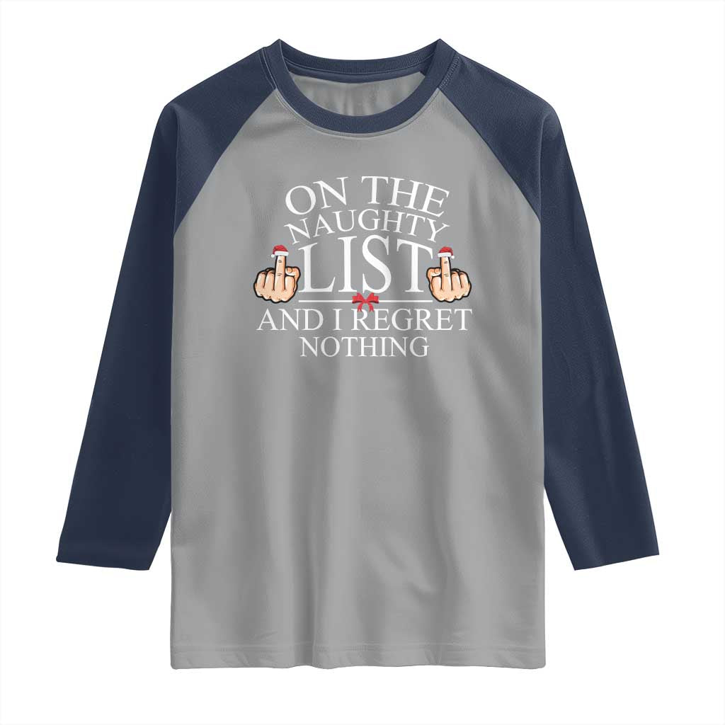 Funny Christmas Raglan Shirt On The List Of Naughty And I Regret Nothing Middle Finger