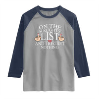 Funny Christmas Raglan Shirt On The List Of Naughty And I Regret Nothing Middle Finger
