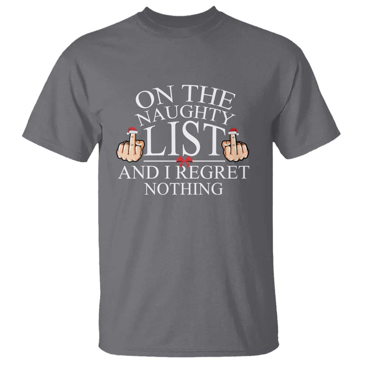 Funny Christmas T Shirt On The List Of Naughty And I Regret Nothing Middle Finger - Wonder Print Shop
