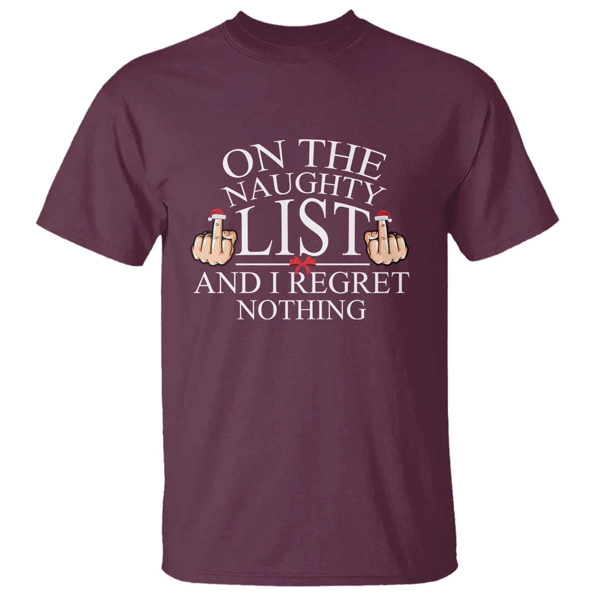 Funny Christmas T Shirt On The List Of Naughty And I Regret Nothing Middle Finger - Wonder Print Shop