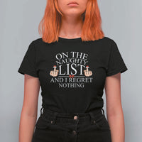 Funny Christmas T Shirt For Women On The List Of Naughty And I Regret Nothing Middle Finger - Wonder Print Shop
