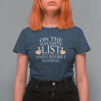 Funny Christmas T Shirt For Women On The List Of Naughty And I Regret Nothing Middle Finger - Wonder Print Shop