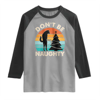 Funny Xmas Raglan Shirt Don't Be Naughty Dog Peeing Christmas Tree