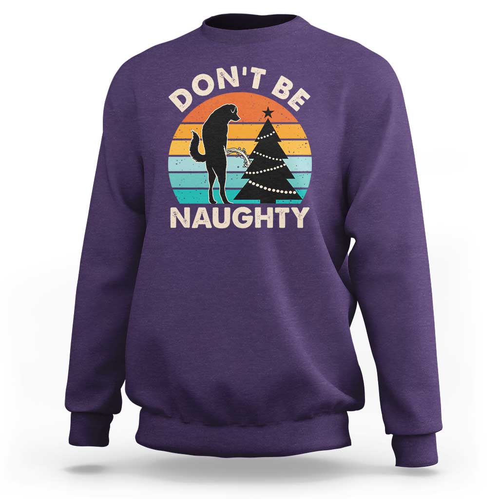 Funny Xmas Sweatshirt Don't Be Naughty Dog Peeing Christmas Tree - Wonder Print Shop