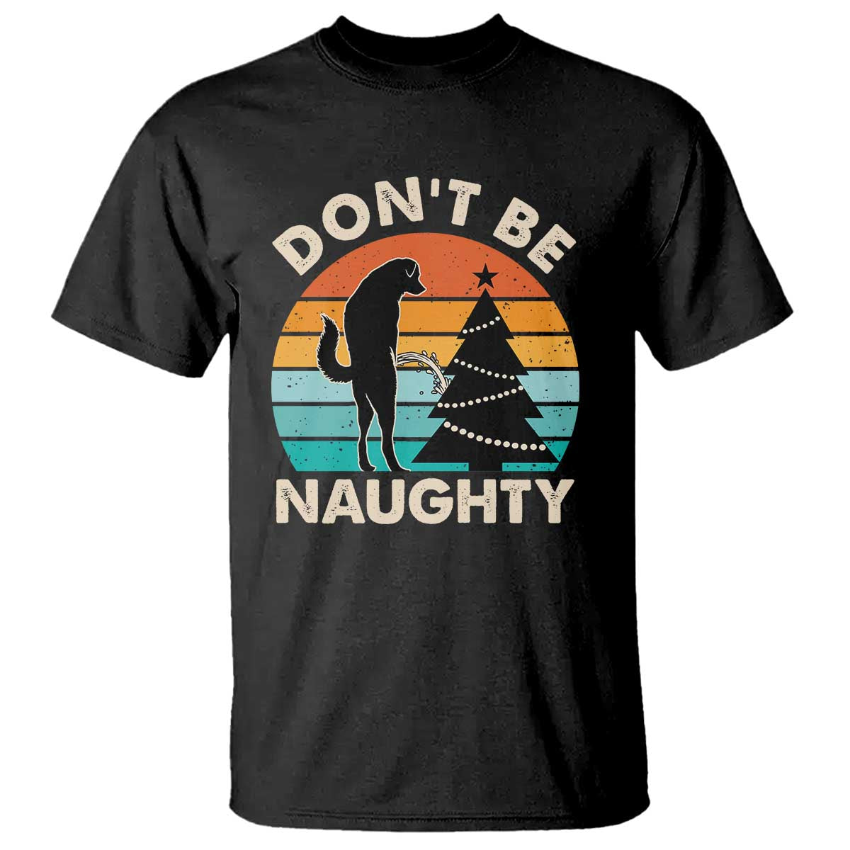 Funny Xmas T Shirt Don't Be Naughty Dog Peeing Christmas Tree - Wonder Print Shop