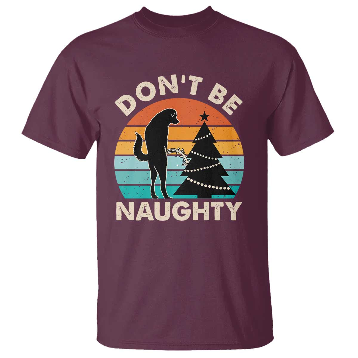 Funny Xmas T Shirt Don't Be Naughty Dog Peeing Christmas Tree - Wonder Print Shop