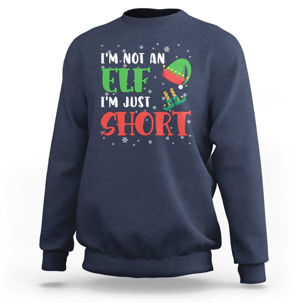 Funny Christmas Sweatshirt Im Not An Elf Just Short - Wonder Print Shop