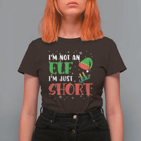 Funny Christmas T Shirt For Women Im Not An Elf Just Short - Wonder Print Shop