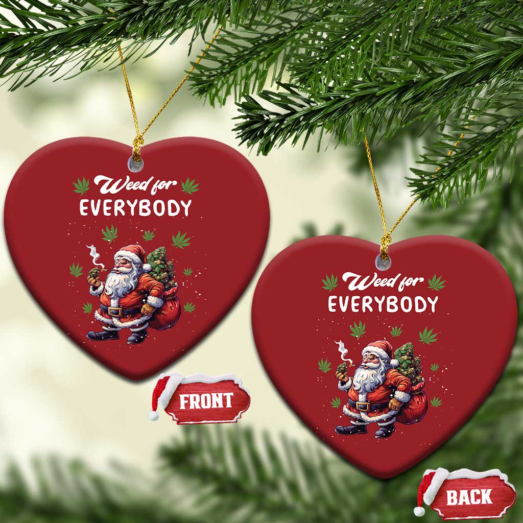 Funny Xmas Christmas Ornament Weed For Everybody Cannabis 420 - Wonder Print Shop
