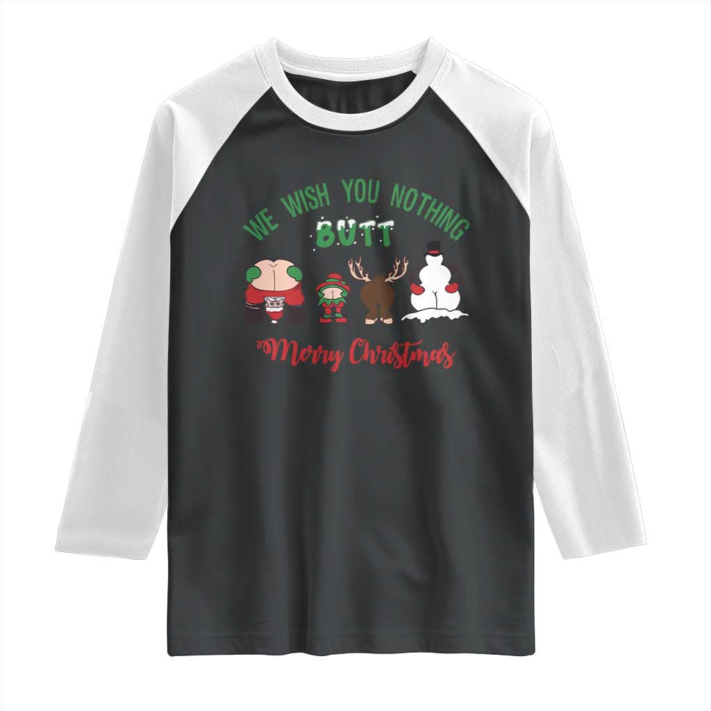 Funny Christmas Raglan Shirt Wishing You Nothing Butt A Merry Christmas