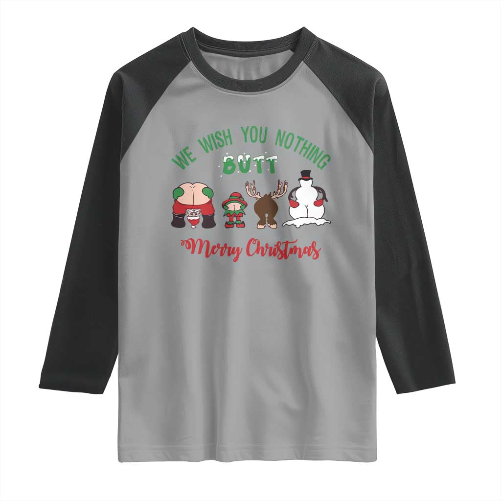 Funny Christmas Raglan Shirt Wishing You Nothing Butt A Merry Christmas