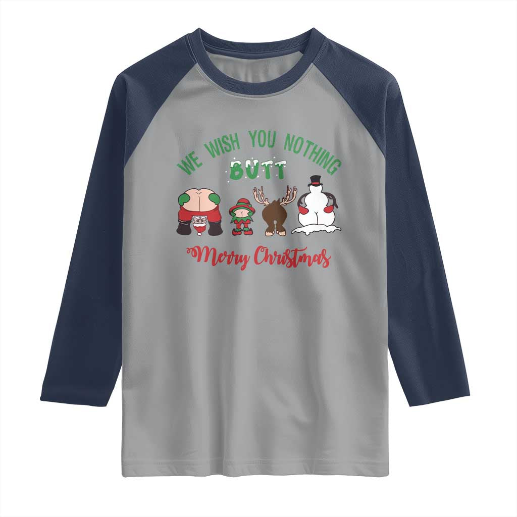 Funny Christmas Raglan Shirt Wishing You Nothing Butt A Merry Christmas