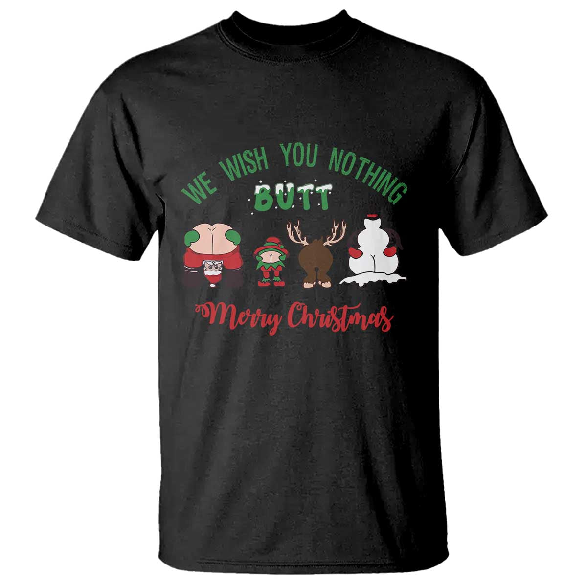 Funny Christmas T Shirt Wishing You Nothing Butt A Merry Christmas - Wonder Print Shop