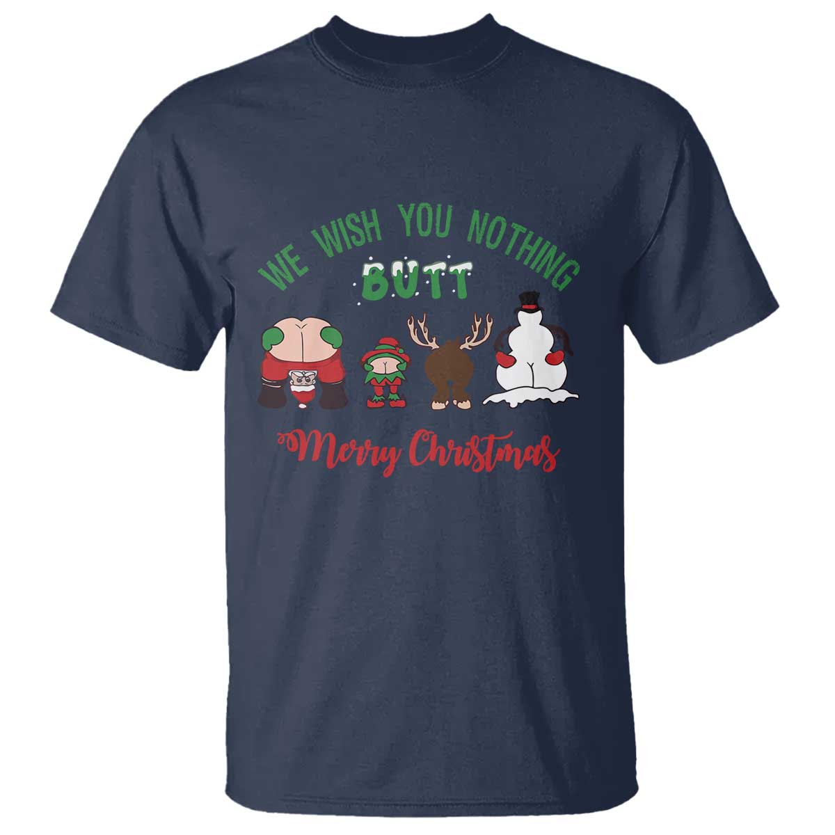 Funny Christmas T Shirt Wishing You Nothing Butt A Merry Christmas - Wonder Print Shop