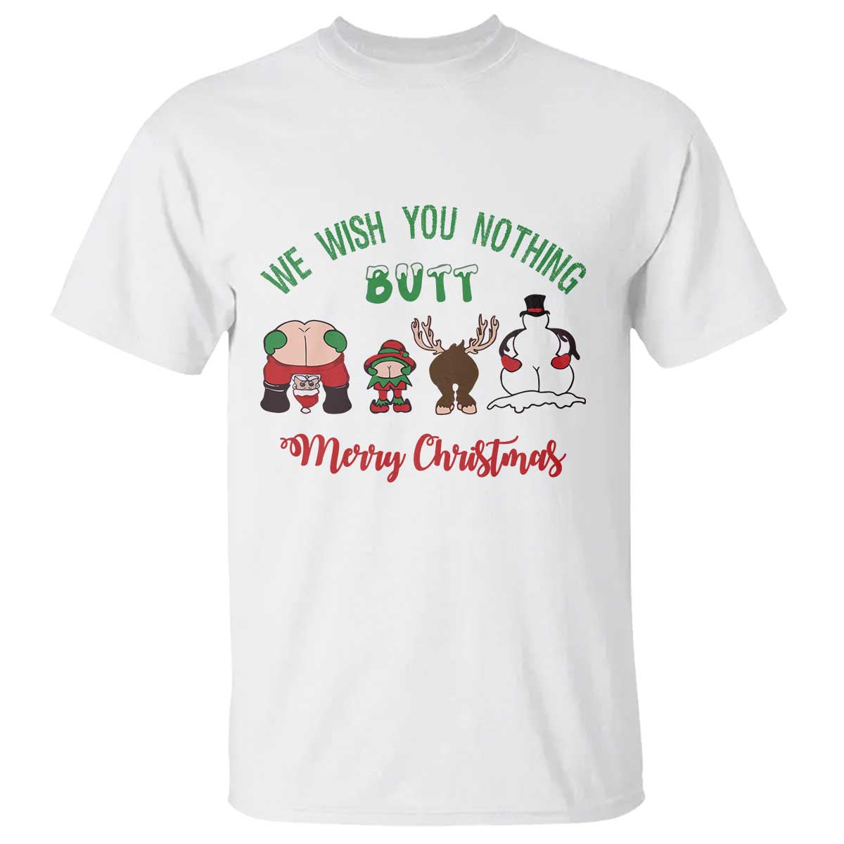 Funny Christmas T Shirt Wishing You Nothing Butt A Merry Christmas - Wonder Print Shop