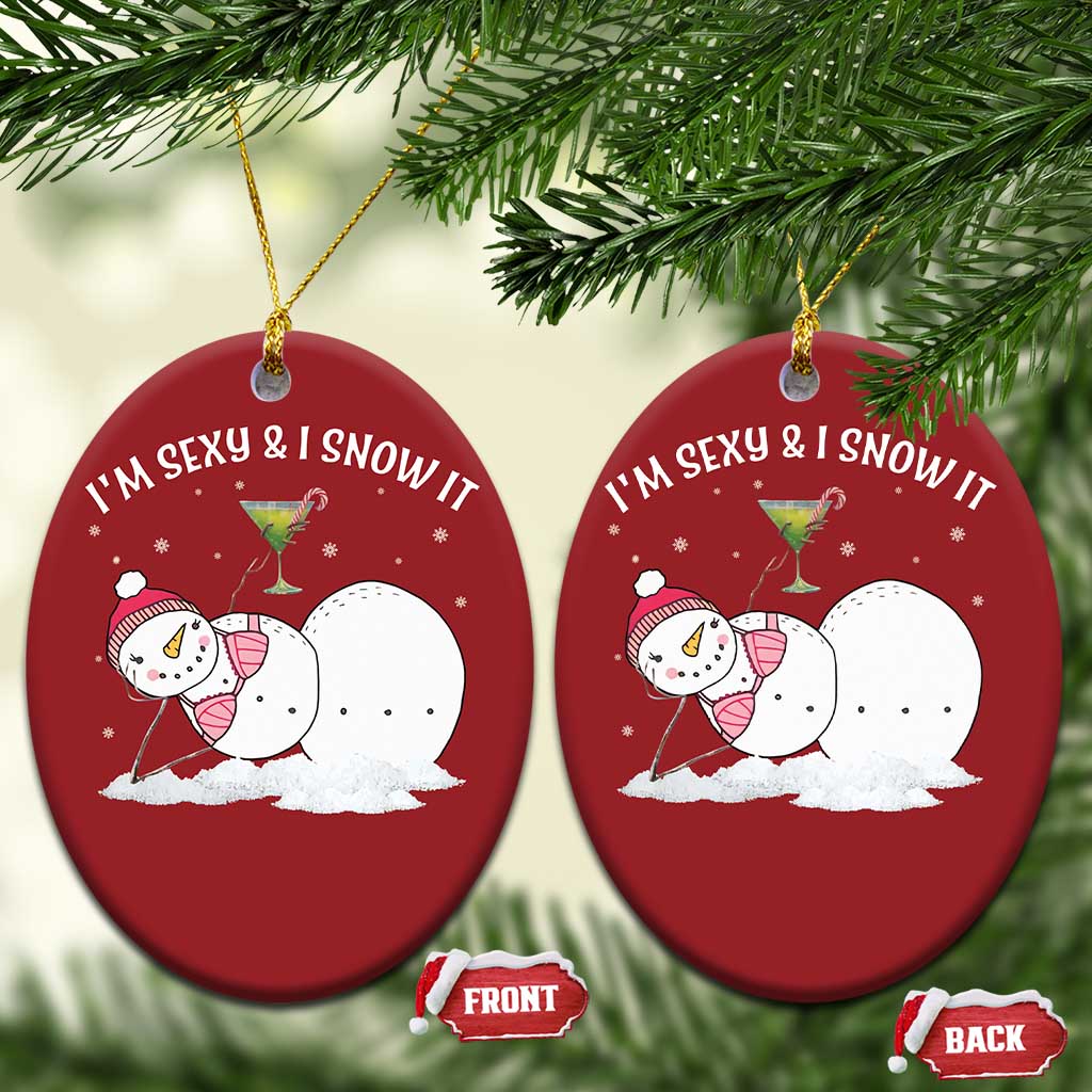 Funny Xmas Snowman Christmas Ornament I Am Sexy And I Snow It - Wonder Print Shop