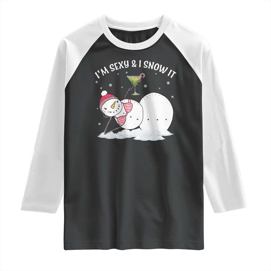 Funny Christmas Snowman Raglan Shirt I Am Sexy And I Snow It