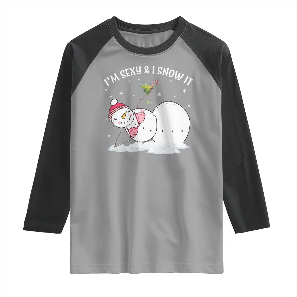 Funny Christmas Snowman Raglan Shirt I Am Sexy And I Snow It