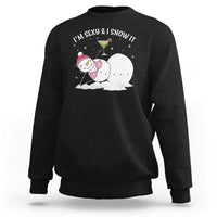 Funny Christmas Snowman Sweatshirt I Am Sexy And I Snow It - Wonder Print Shop