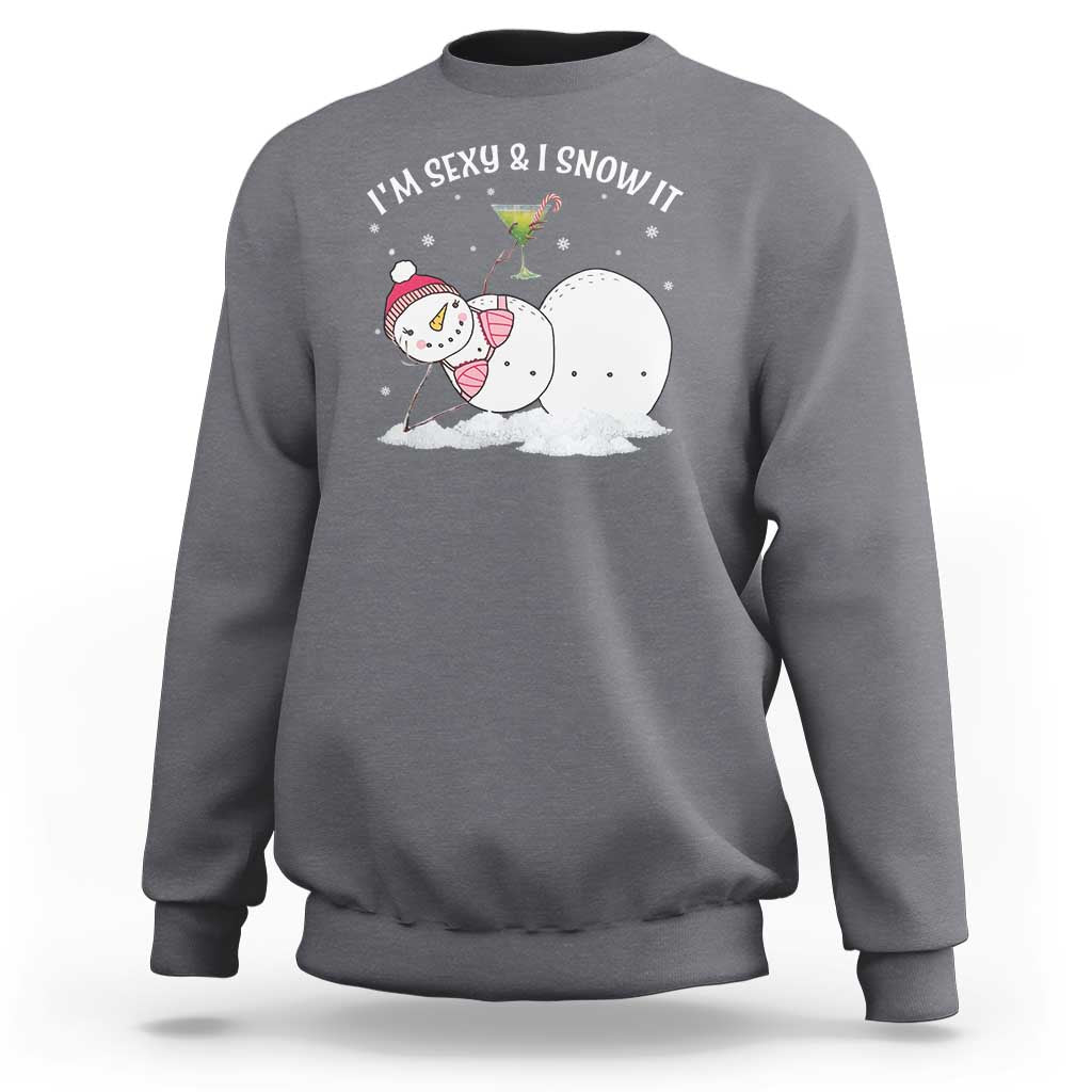 Funny Christmas Snowman Sweatshirt I Am Sexy And I Snow It - Wonder Print Shop
