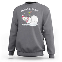 Funny Christmas Snowman Sweatshirt I Am Sexy And I Snow It - Wonder Print Shop