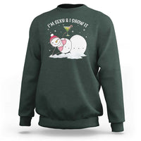 Funny Christmas Snowman Sweatshirt I Am Sexy And I Snow It - Wonder Print Shop