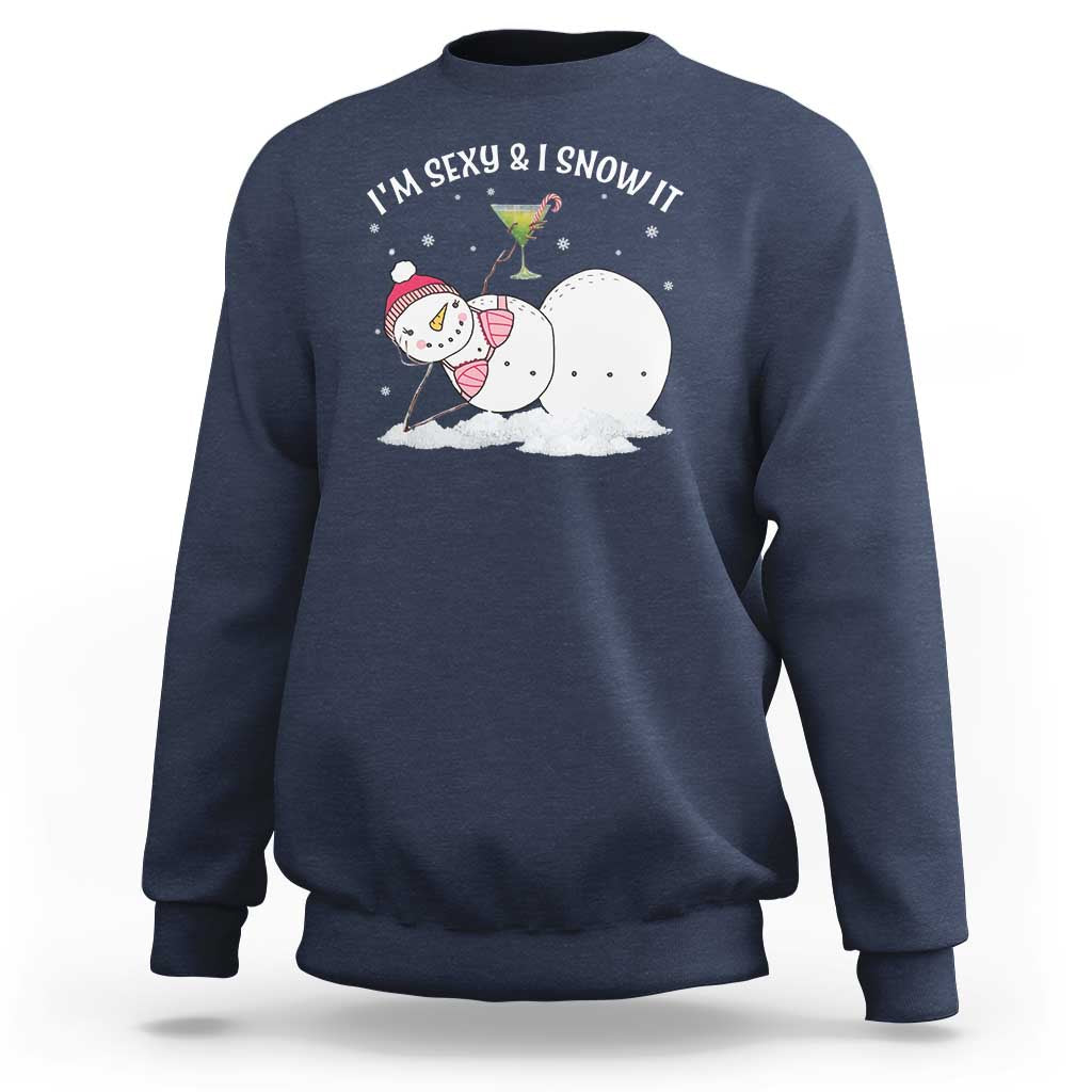 Funny Christmas Snowman Sweatshirt I Am Sexy And I Snow It - Wonder Print Shop