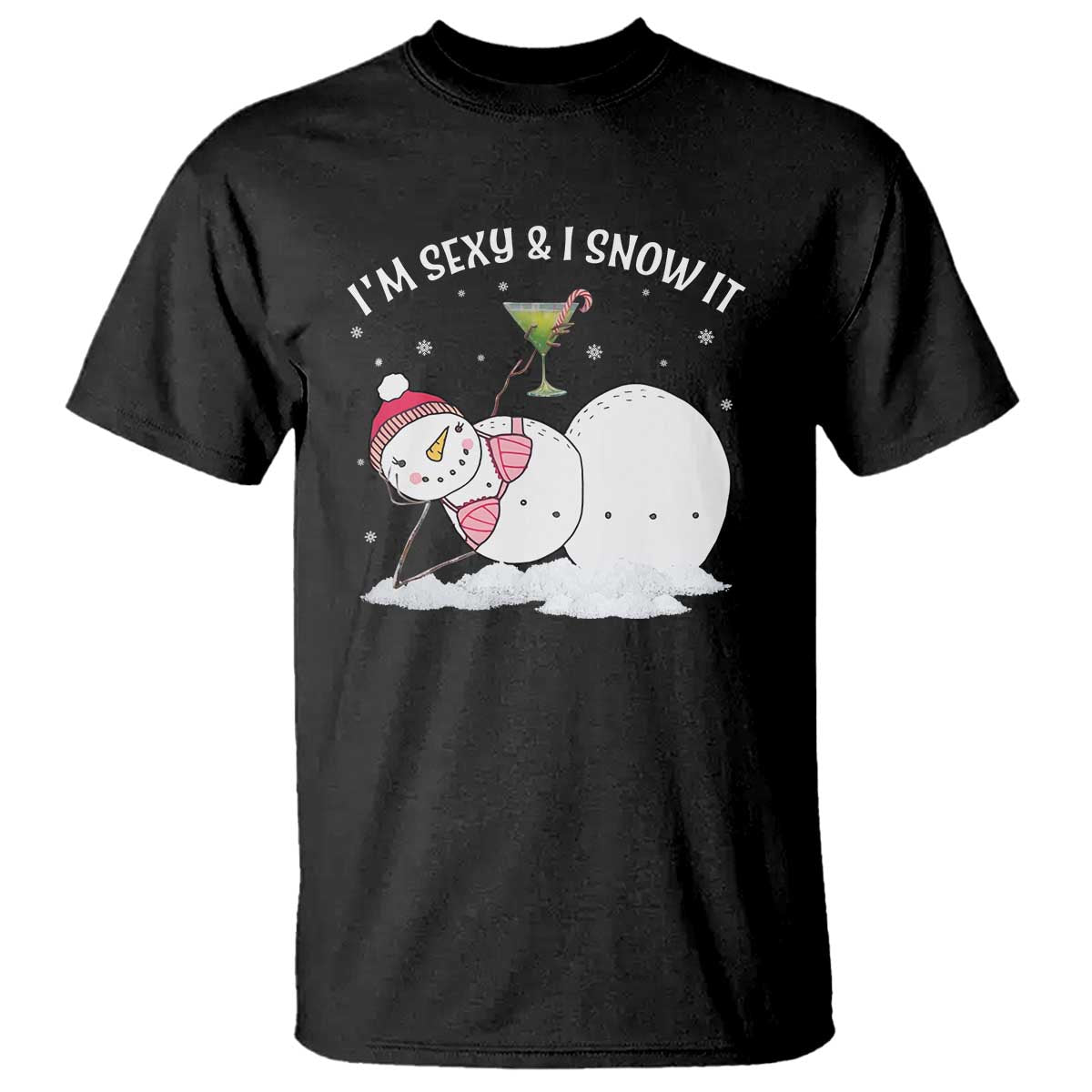 Funny Christmas Snowman T Shirt I Am Sexy And I Snow It - Wonder Print Shop