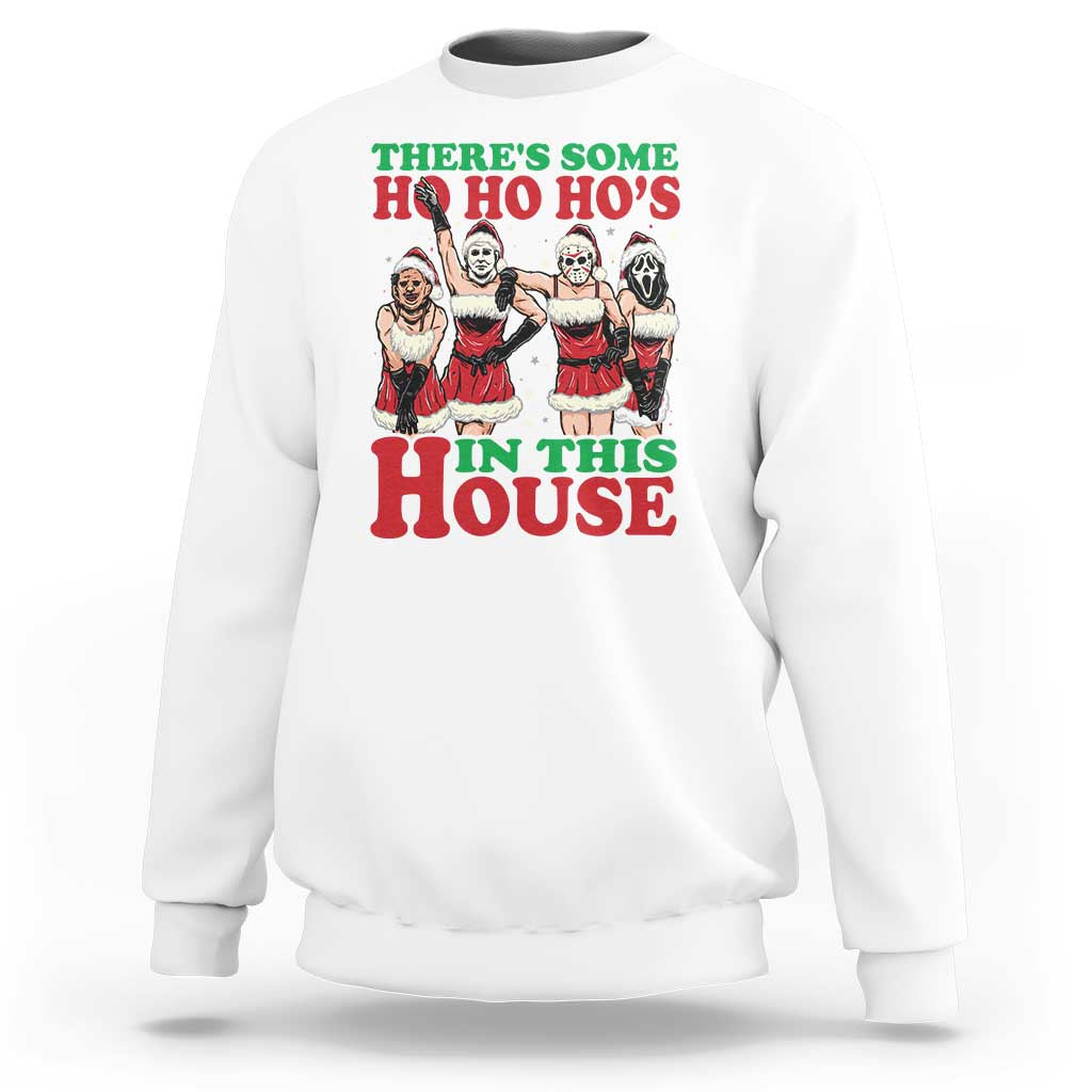 Funny Christmas Sweatshirt There Is Some Ho Ho Hos In This House Horror Character Dancing - Wonder Print Shop