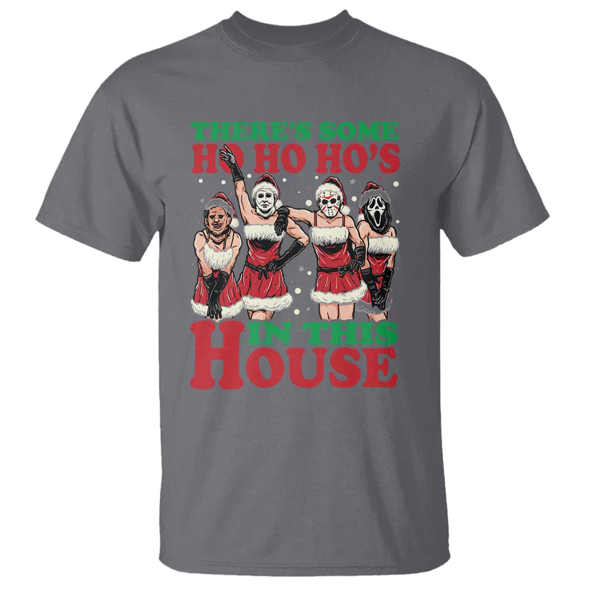 Funny Christmas T Shirt There Is Some Ho Ho Hos In This House Horror Character Dancing - Wonder Print Shop
