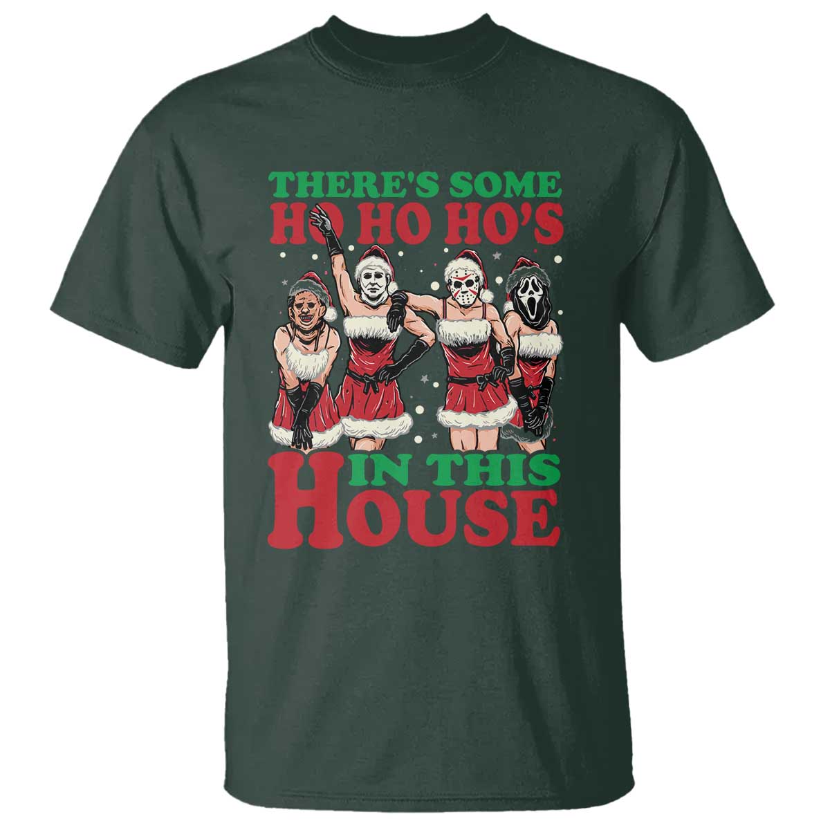 Funny Christmas T Shirt There Is Some Ho Ho Hos In This House Horror Character Dancing - Wonder Print Shop