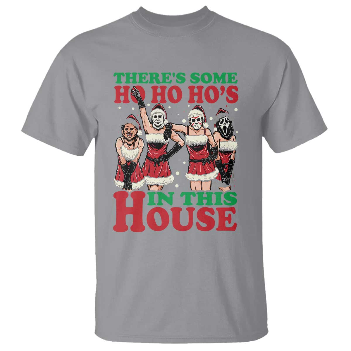Funny Christmas T Shirt There Is Some Ho Ho Hos In This House Horror Character Dancing - Wonder Print Shop