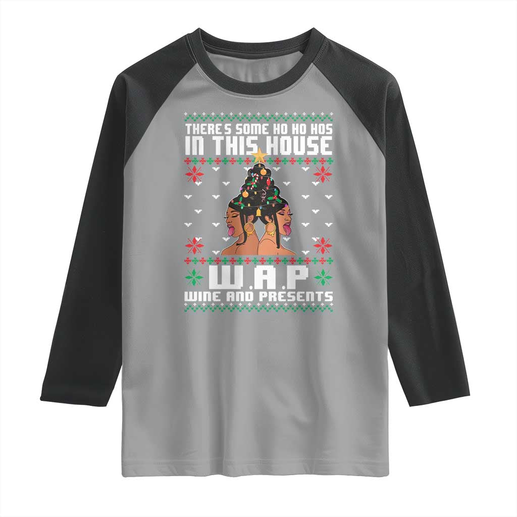 Funny Christmas Raglan Shirt There Is Some Ho Ho Hos In This House WAP Wine And Present