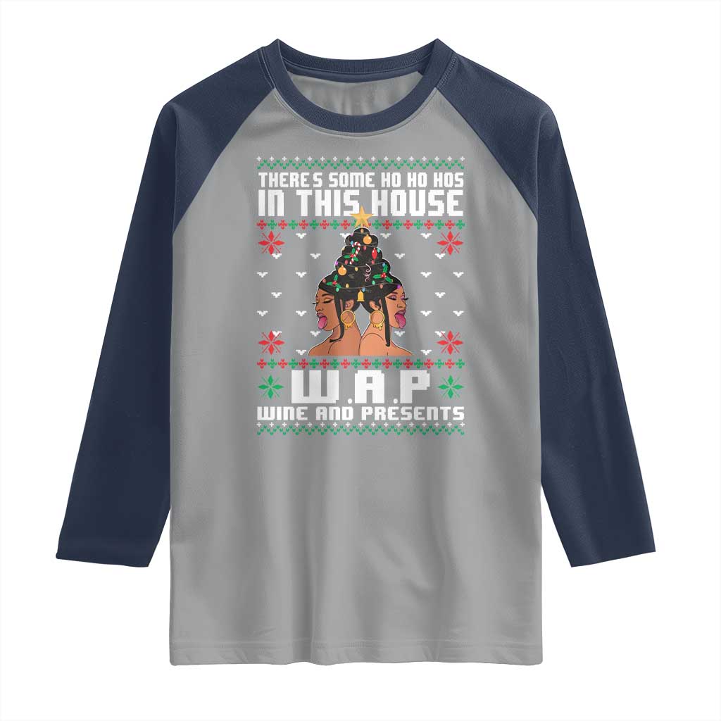 Funny Christmas Raglan Shirt There Is Some Ho Ho Hos In This House WAP Wine And Present