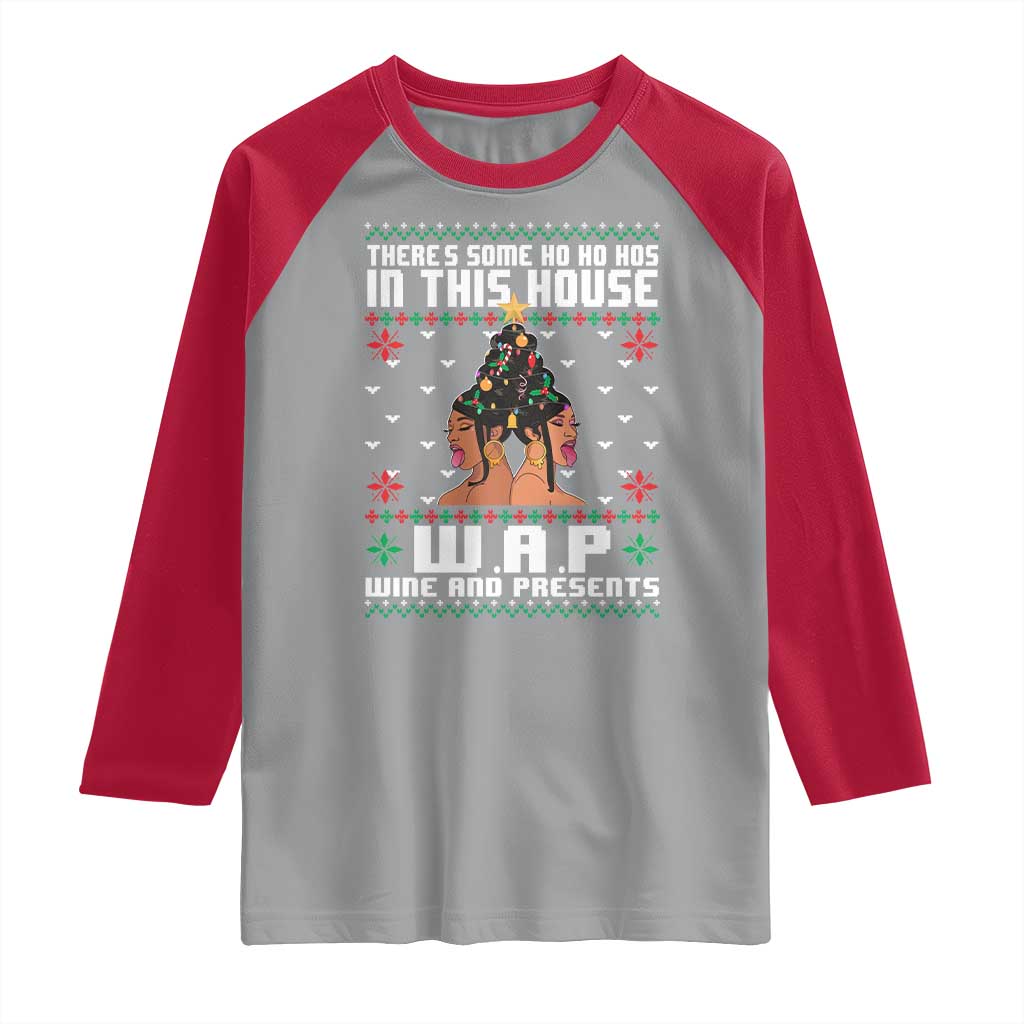 Funny Christmas Raglan Shirt There Is Some Ho Ho Hos In This House WAP Wine And Present