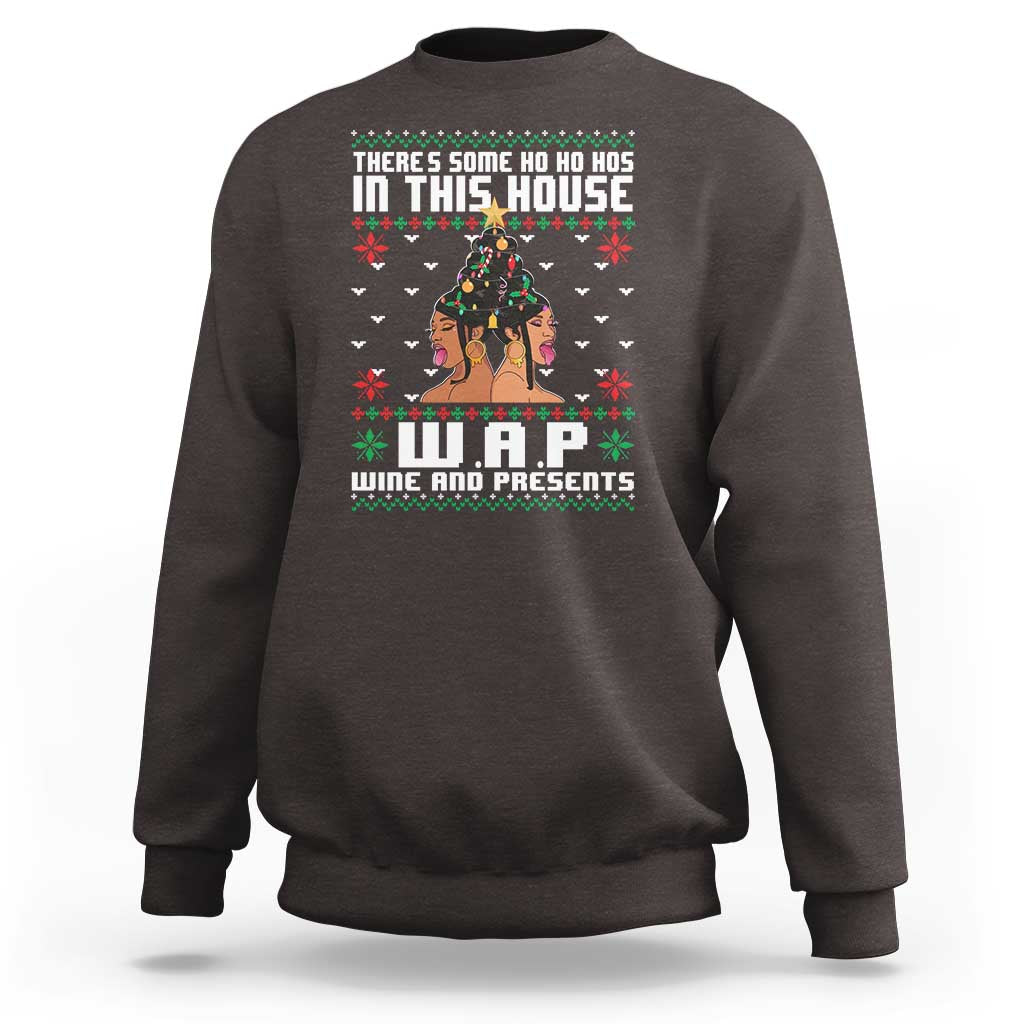 Funny Christmas Sweatshirt There Is Some Ho Ho Hos In This House WAP Wine And Present - Wonder Print Shop