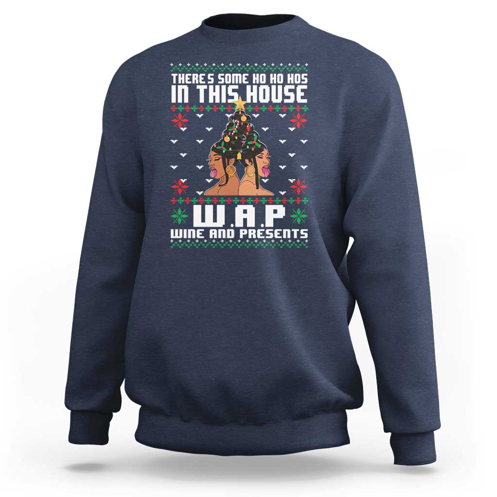 Funny Christmas Sweatshirt There Is Some Ho Ho Hos In This House WAP Wine And Present - Wonder Print Shop