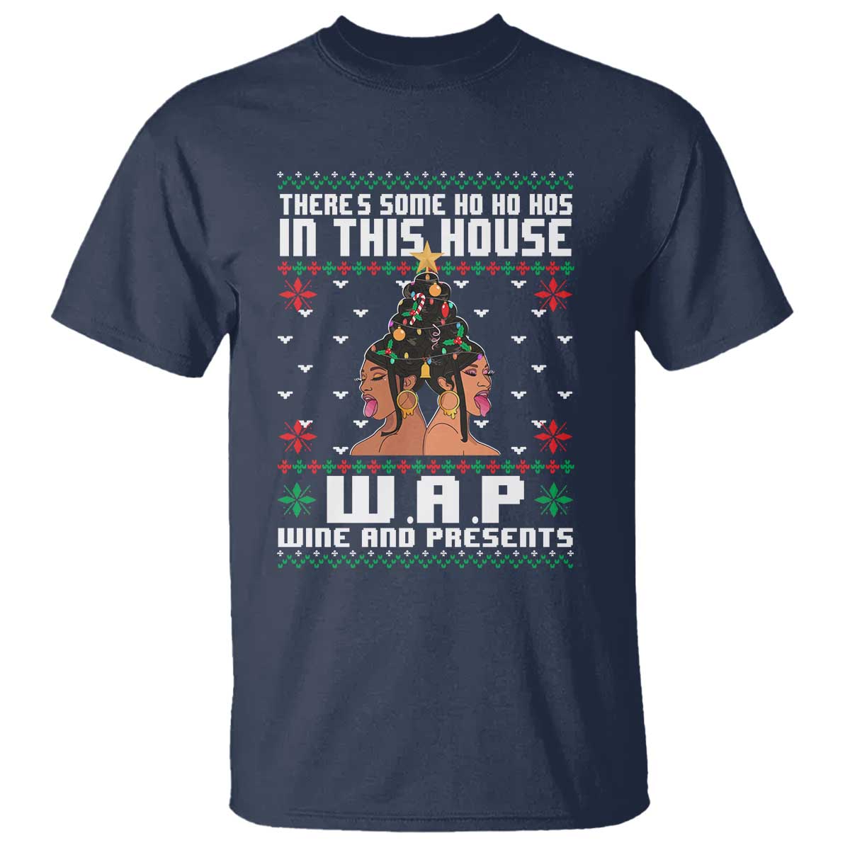 Funny Christmas T Shirt There Is Some Ho Ho Hos In This House WAP Wine And Present - Wonder Print Shop