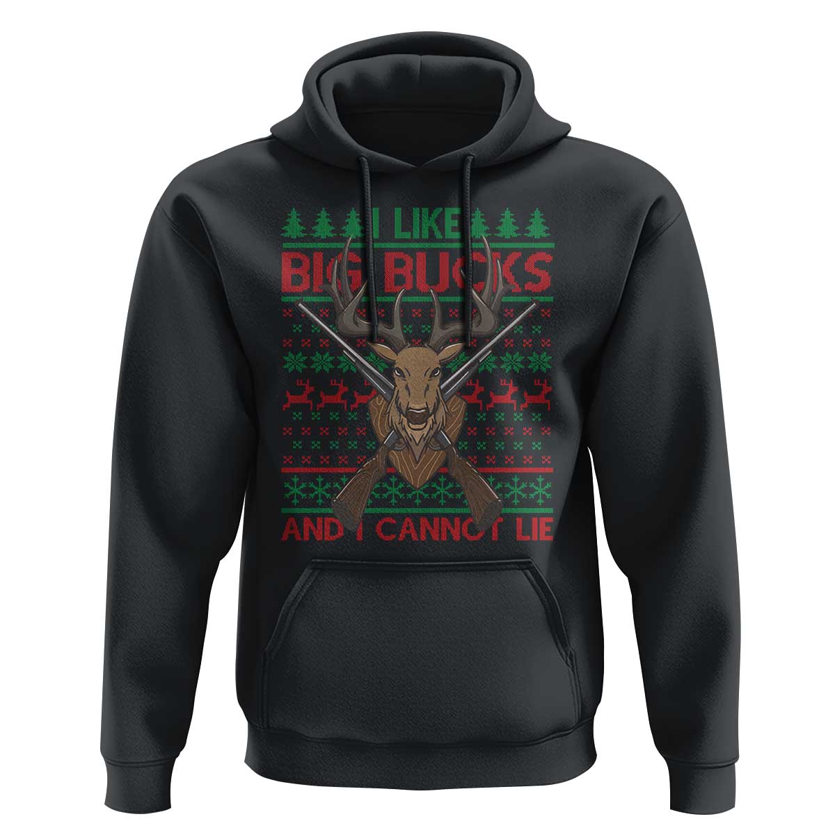 Christmas Hunting Hoodie I Like Big Bucks And I Cannot Lie Deer Hunter