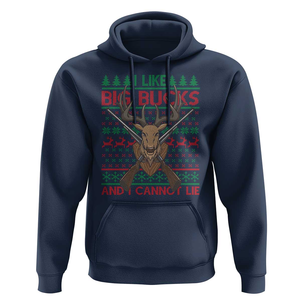 Christmas Hunting Hoodie I Like Big Bucks And I Cannot Lie Deer Hunter