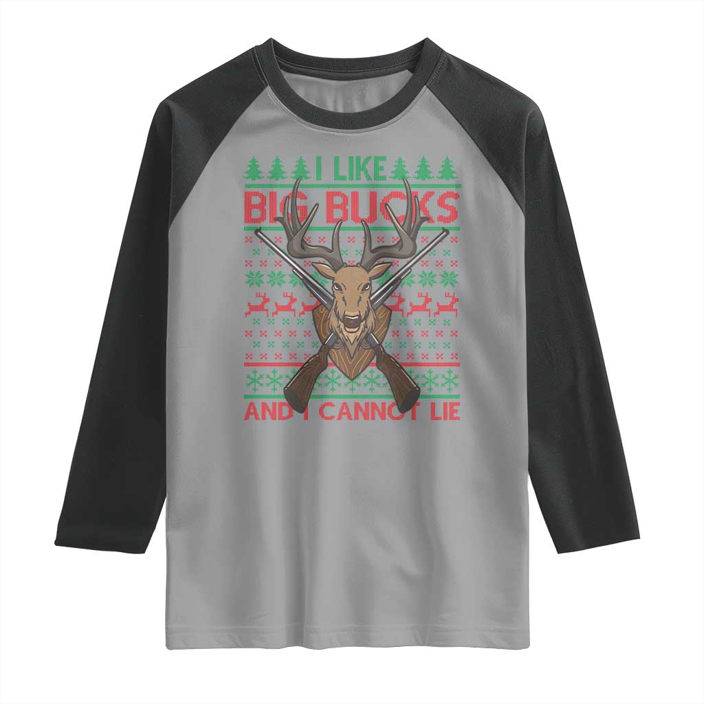 Christmas Hunting Raglan Shirt I Like Big Bucks And I Cannot Lie Deer Hunter