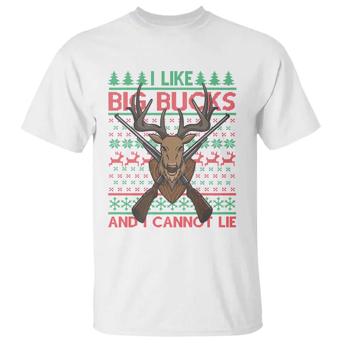 Christmas Hunting T Shirt I Like Big Bucks And I Cannot Lie Deer Hunter - Wonder Print Shop