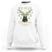 Christmas Hunting Sweatshirt Oh Deer Christmas Is Here Hunter - Wonder Print Shop